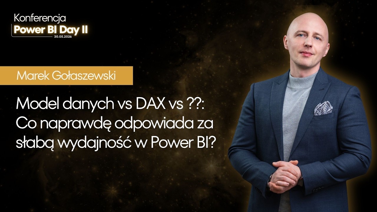 Prelekcja Marka Gołaszewskiego – Model danych vs DAX: co odpowiada za słabą wydajność w Power BI